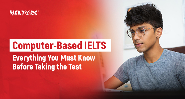 Computer-Based IELTS: Everything You Must Know Before Taking the Test
